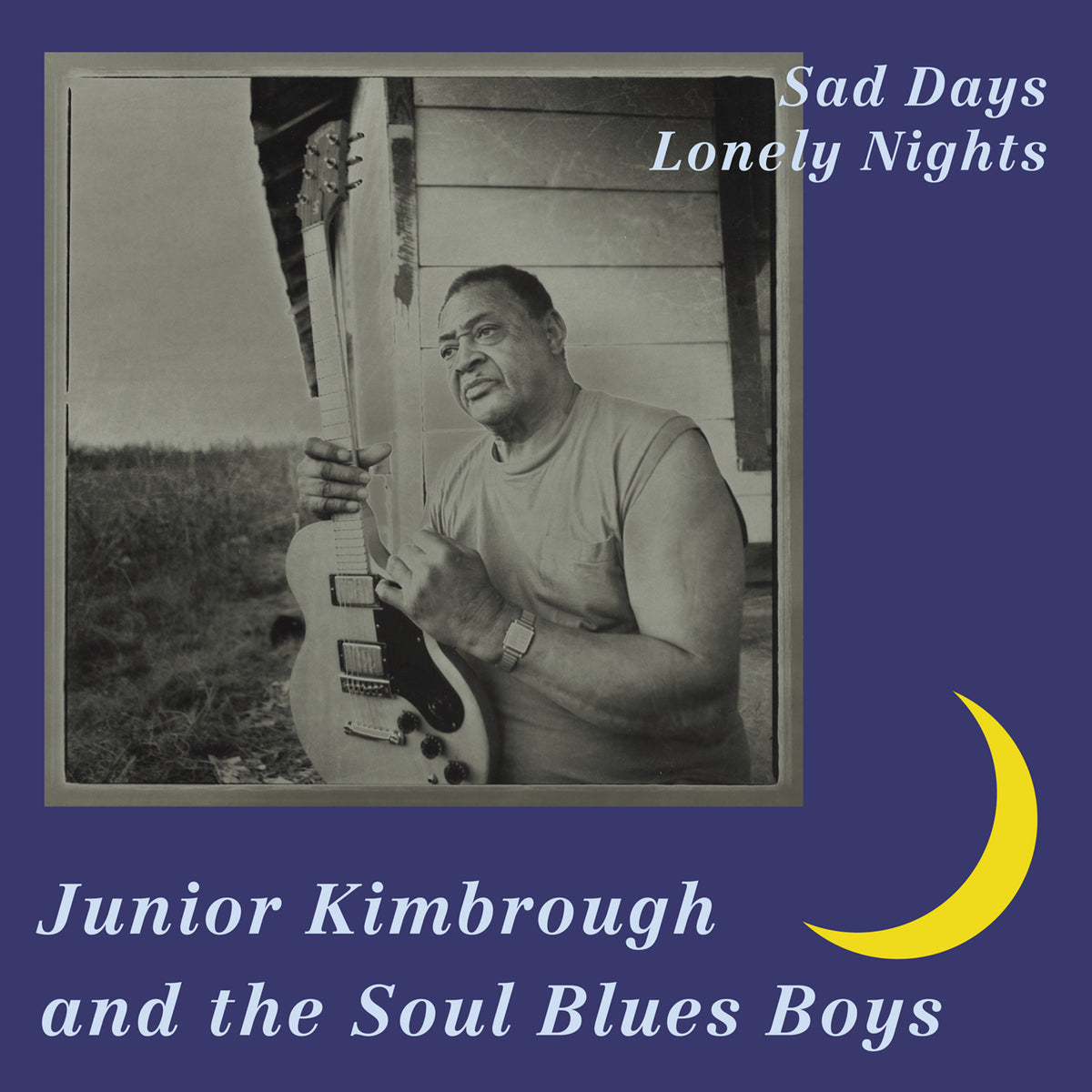 Junior Kimbrough Sad Days Lonely Nights Official Store