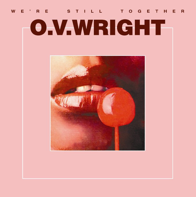 O.V. Wright - We're Still Together | Official Store – Fat Possum