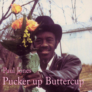 Paul Wine Jones - Pucker Up Buttercup (Compact Disc) | Fat Possum Paul Wine Jones - Pucker Up Buttercup (Compact Disc) | Fat Possum