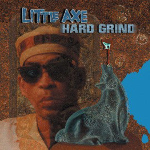 Little Axe - Hard Grind (Compact Disc) | Fat Possum Records