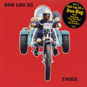 Bob Log III Trike Official Store – Fat Possum Records