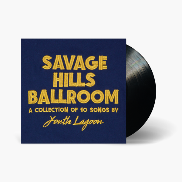 Youth Lagoon - Savage Hills Ballroom (Vinyl) | Fat Possum Records
