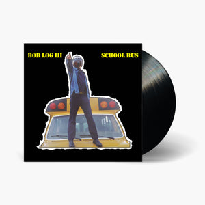 Bob Log III - School Bus Vinyl & Merch | Fat Possum Records
