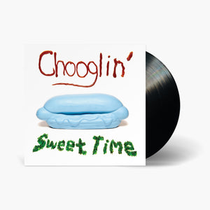 Chooglin' - Sweet Time Vinyl & Merch | Fat Possum Records