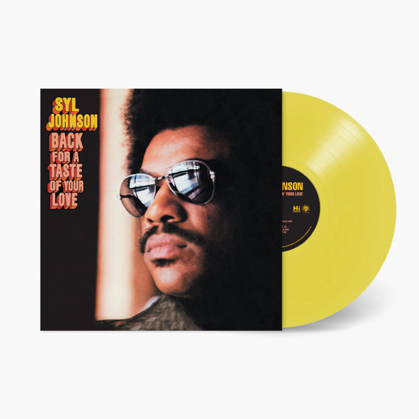 Syl Johnson - Back For A Taste Of Your Love - Exclusive Color Vinyl Vinyl & Merch | Fat Possum Records